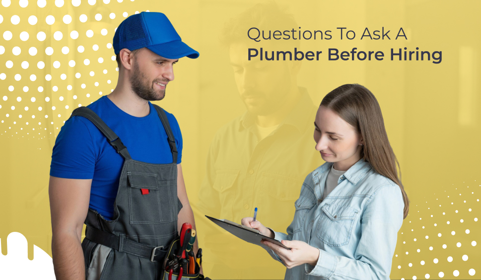 Questions To Ask A Plumber Before Hiring