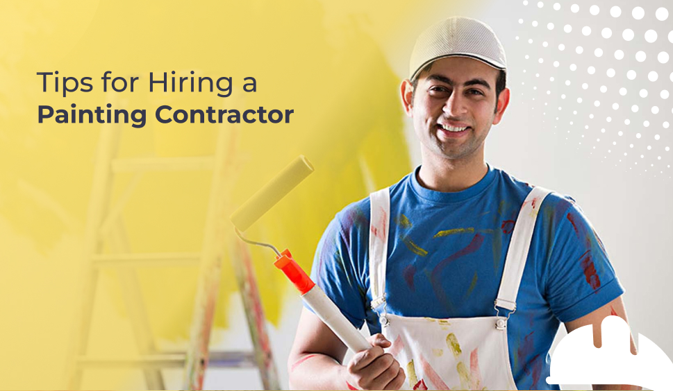 Tips for Hiring a Painting Contractor